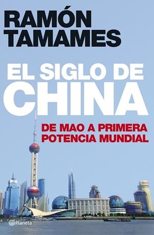 El siglo de China. De Mao a primera potencia mundial | 9788408070245 | Tamames, Ramón