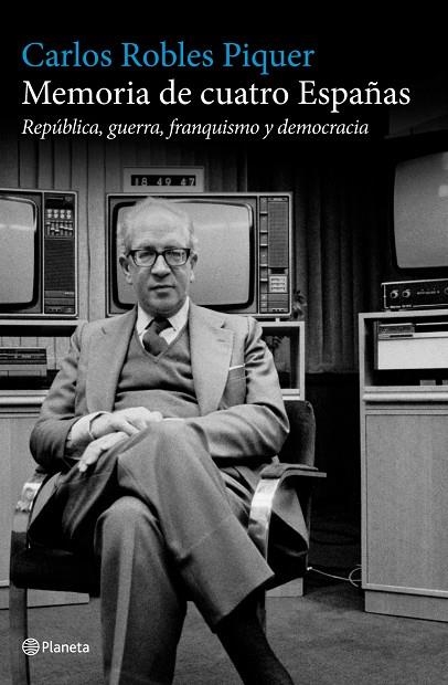 Memoria de cuatro Españas | 9788408101543 | Robles Piquer, Carlos