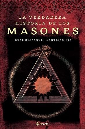 La verdadera historia de los masones | 9788408065272 | Blaschke, Jorge / Río, Santiago