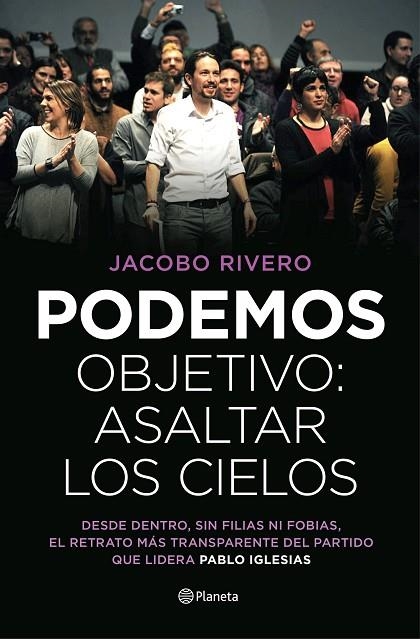 Podemos. Objetivo: asaltar los cielos | 9788408139447 | Rivero, Jacobo