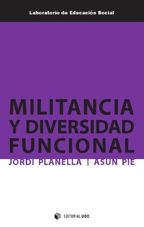 Militancia y diversidad funcional | 9788490290057 | Planella Ribera, Jordi;Pié Balaguer, Asun