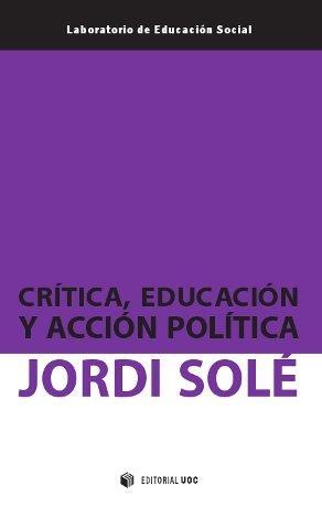 Crítica, educación y acción política | 9788490291689 | Solé Blanch, Jordi
