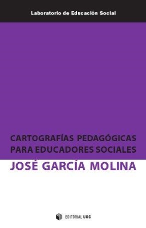 Cartografías pedagógicas para educadores sociales | 9788490291702 | García Molina, José
