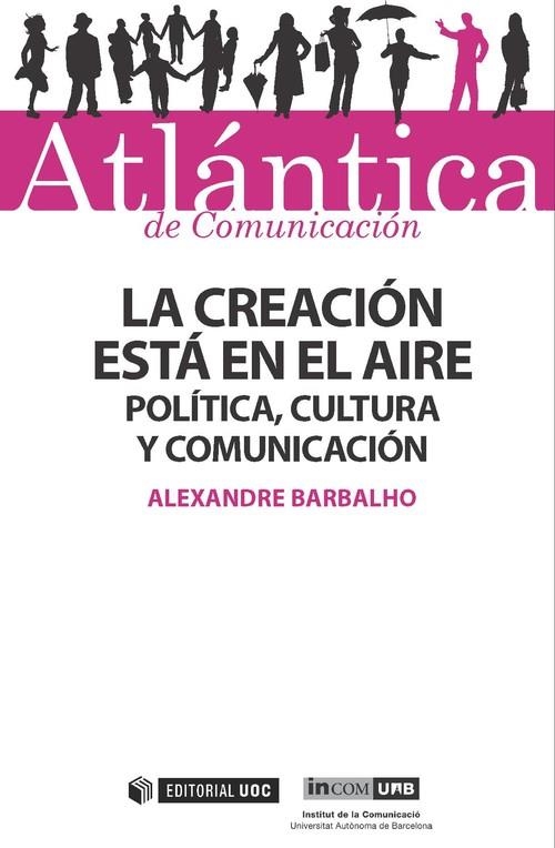 La creación está en el aire: juventudes, política, cultura y comunicación | 9788490641354 | Almeida Barbalho, Alexandre