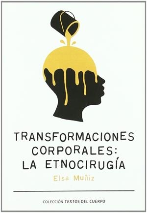 Transformaciones corporales: La etnocirugía | 9788493714345 | Muñiz García, Elsa