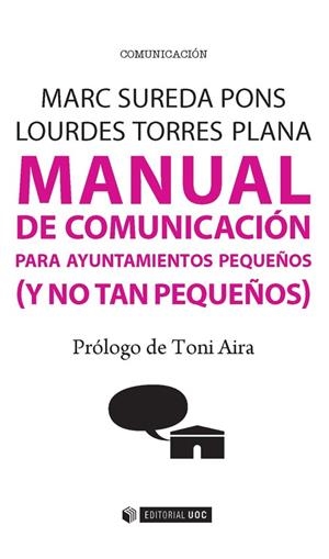 Manual de comunicación para ayuntamientos pequeños (y no tan pequeños) | 9788491162629 | Sureda Pons, Marc;Torres Plana, Lourdes
