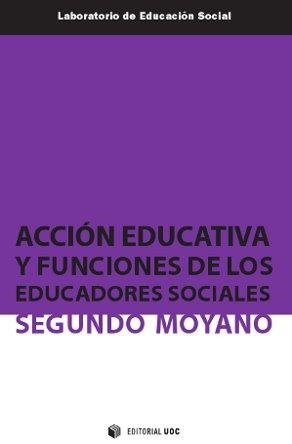 Acción educativa y funciones de los educadores sociales | 9788497889995 | Moyano Mangas, Segundo
