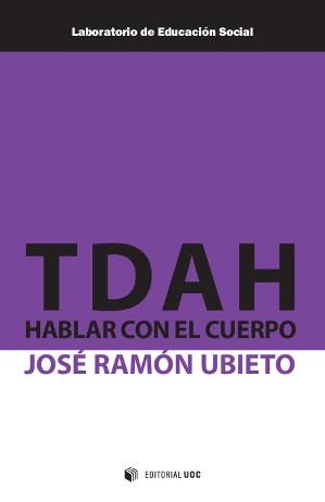 TDAH: Hablar con el cuerpo | 9788490641873 | Ubieto Pardo, José Ramón