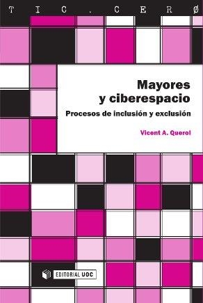 Mayores y ciberespacio | 9788490299944 | Querol Vicente, Vicente Alberto