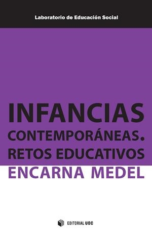 Infancias contemporáneas. Retos educativos | 9788490649770 | Medel Garcia, Encarna