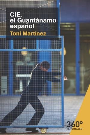 CIE, el Guantánamo español | 9788491163794 | Martínez García de Dios, Toni