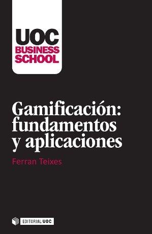 Gamificación: fundamentos y aplicaciones | 9788490644560 | Teixes Argilés, Ferran