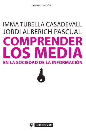 Comprender los Media en la sociedad de la información | 9788497885584 | Tubella Casadevall, Imma;Alberich Pascual, Jordi