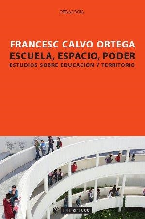 Escuela, espacio, poder | 9788497889933 | Calvo Ortega, Francesc