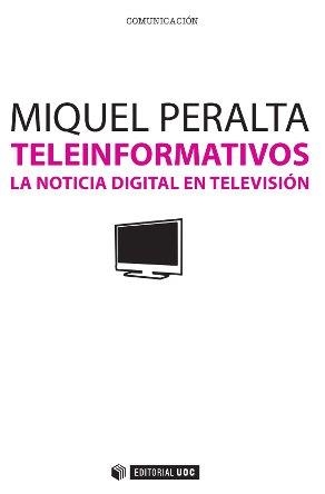 Teleinformativos. La noticia digital en TV | 9788497886970 | Peralta i Mas, Miquel