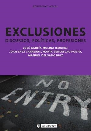Exclusiones. Discursos, políticas, profesiones | 9788497884785 | García Molina, José;Sáez Carreras, Juan;Venceslao Pueyo, Marta;Delgado Ruiz, Manuel