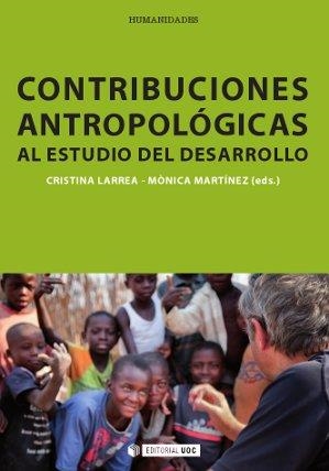 Contribuciones antropológicas al estudio del desarrollo | 9788490292358 | Larrea Killinger, Cristina;Martínez Mauri, Mònica