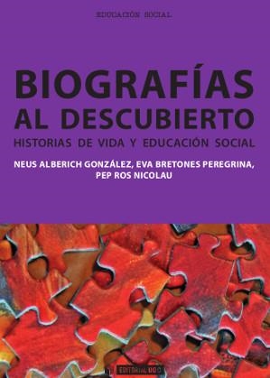 Biografías al descubierto. Historias de vida y educación social | 9788490298336 | Alberich González, Neus;Bretones Peregrina, Eva;Ros Nicolau, Pep