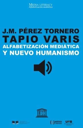Alfabetización mediática y nuevo humanismo | 9788497885126 | Pérez Tornero, José Manuel;Varis, Tapio