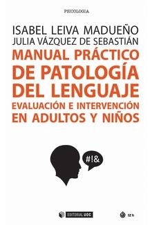 Manual práctico de patología del lenguaje | 9788491169291 | Leiva Madueño, Isabel;Vázquez De Sebastián, Julia