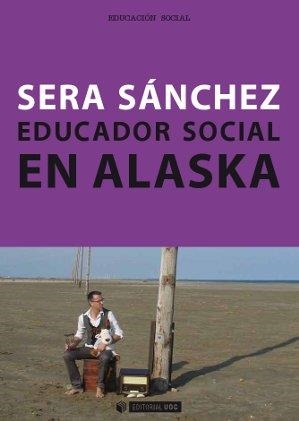 Educador social en Alaska | 9788490640333 | Sánchez Rodríguez, Serafín