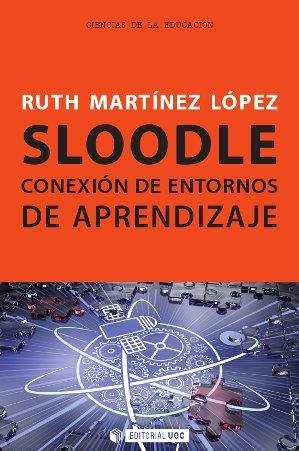 Sloodle. Conexión de entornos de aprendizaje | 9788490298398 | Martínez López, Ruth
