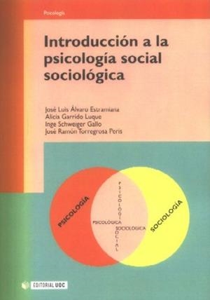 Introducción a la psicología social sociológica | 9788497886031 | Álvaro Estramiana, José Luis;Garrido Luque, Alicia;Schweiger Gallo, Inge;y otros