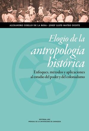 Elogio de la antropología histórica | 9788491166641 | Coello de la Rosa, Alexandre;Mateo Dieste, Josep Lluís