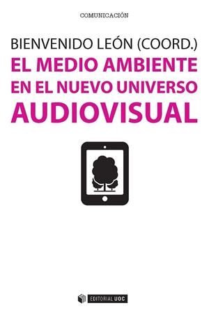 El medio ambiente en el nuevo universo audiovisual | 9788491160724 | León Anguiano, Bienvenido (coord.)