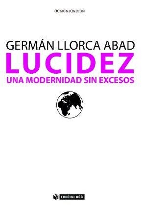 Lucidez. Una modernidad sin excesos | 9788497884136 | Llorca Abad, Germán