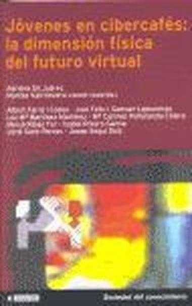 Jóvenes en cibercafés: la dimensión física del futuro virtual | 9788497885324 | Gil Juárez, Adriana;Vall-llovera Llovet, Montse