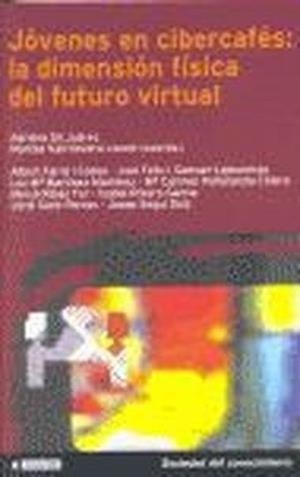 Jóvenes en cibercafés: la dimensión física del futuro virtual | 9788497885324 | Gil Juárez, Adriana;Vall-llovera Llovet, Montse
