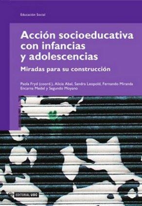 Acción socioeducativa con infancias y adolescencias | 9788497883818 | Fryd Schapira, Paola