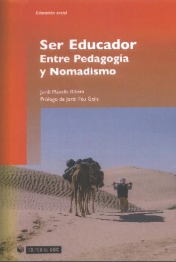 Ser Educador. Entre Pedagogía y Nomadismo | 9788497887984 | Planella Ribera, Jordi
