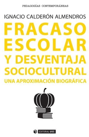 Fracaso escolar y desventaja sociocultural | 9788490649336 | Calderón Almendros, Ignacio