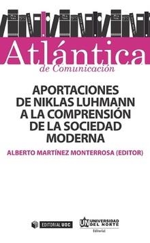 Aportaciones de Niklas Luhmann a la comprensión de la sociedad moderna | 9788490648322 | Martínez Monterrosa, Alberto