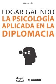 La psicología aplicada en la diplomacia | 9788491169857 | Galindo, Edgar