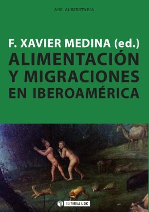 Alimentación y migraciones en Iberoamérica | 9788490642351 | Medina Luque, Francesc Xavier