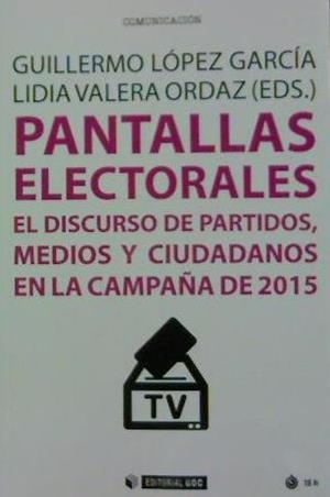 Pantallas electorales | 9788491167051 | López García, Guillermo;Valera Ordaz, Lidia