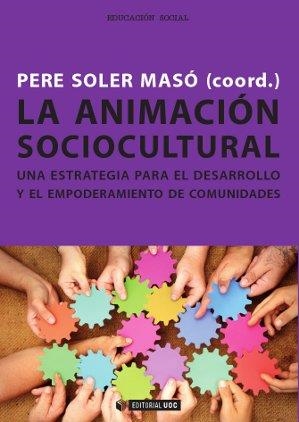 La animación sociocultural | 9788490292341 | Invernó Curós, Josep;Llena Berñe, Mª Asunción;Morata Garcia, Mª Jesús;Planas Lladó, Anna;Ros Florenz