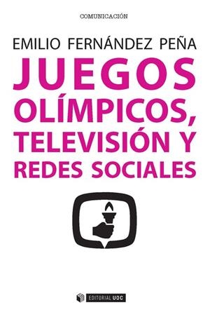 Juegos Olímpicos, televisión y redes sociales | 9788491164227 | Fernández Peña, Emilio
