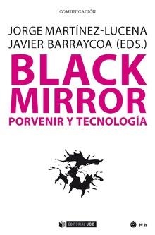 Black Mirror | 9788491169697 | Martínez-Lucena, Jorge;Barraycoa, Javier (eds.)