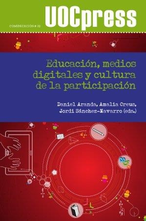 Educación, medios digitales y cultura de la participación | 9788490297636 | Aranda Juárez, Daniel;Sánchez Navarro, Jordi;Creus Quintero, Amalia Susana