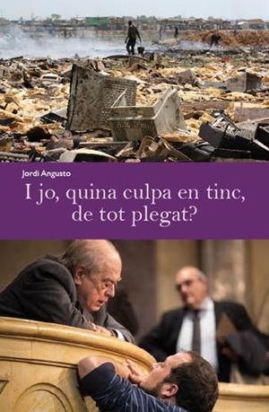 I jo, quina culpa en tinc, de tot plegat? | 9788494079450 | Angusto Zambrano, Jordi