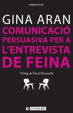 Comunicació persuasiva per a l'entrevista de feina | 9788490641859 | Aran Selvaggio, Georgina