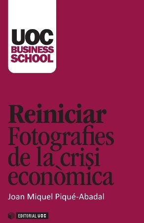 Reiniciar. Fotografies de la crisi econòmica | 9788490299906 | Piqué-Abadal, Joan Miquel