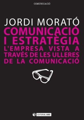 Comunicació i estratègia | 9788497883979 | Morató Bullido, Jordi