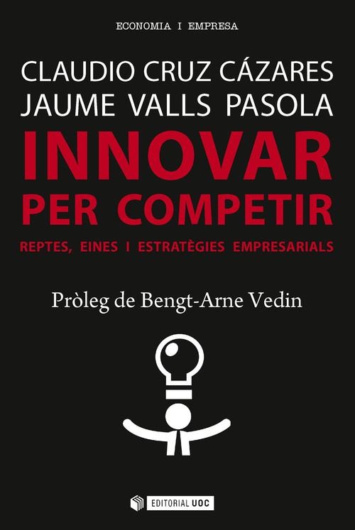 Innovar per competir. Reptes, eines i estratègies empresarials | 9788491165019 | Cruz Cázares, Claudio;Valls Pasola, Jaume