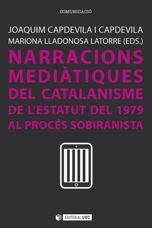 Narracions mediàtiques del catalanisme | 9788491164531 | Capdevila Capdevila, Joaquim;Lladonosa Latorre, Mariona
