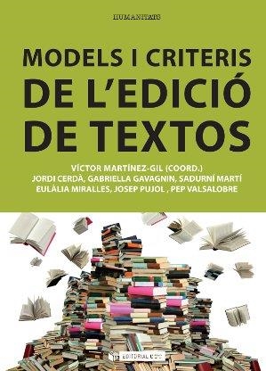 Models i criteris de l'edició de textos | 9788490299593 | Martínez-Gil, Víctor;Cerdà Subirachs, Jordi;Gavagnin, Gabriella;Martí Castellà, Sadurní;Miralles Jor